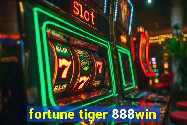 fortune tiger 888win