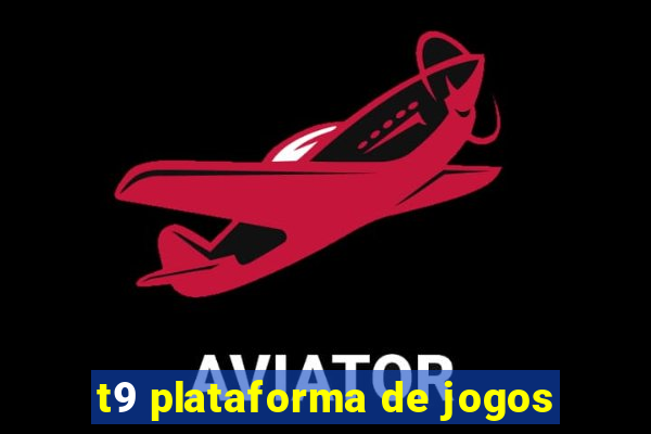 t9 plataforma de jogos