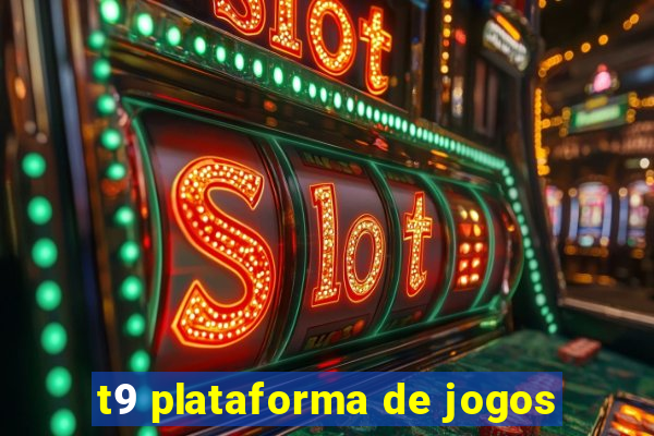 t9 plataforma de jogos