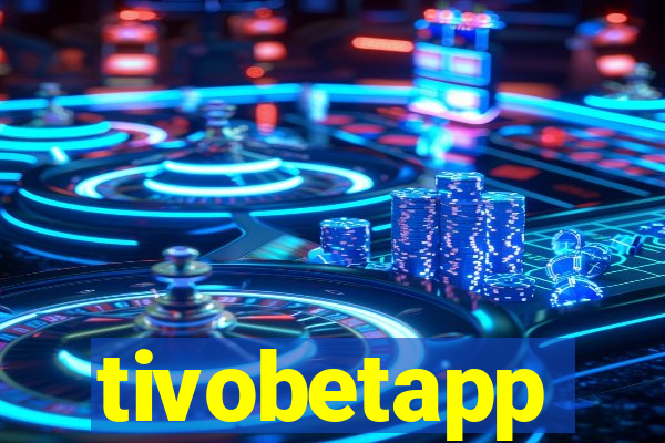 tivobetapp