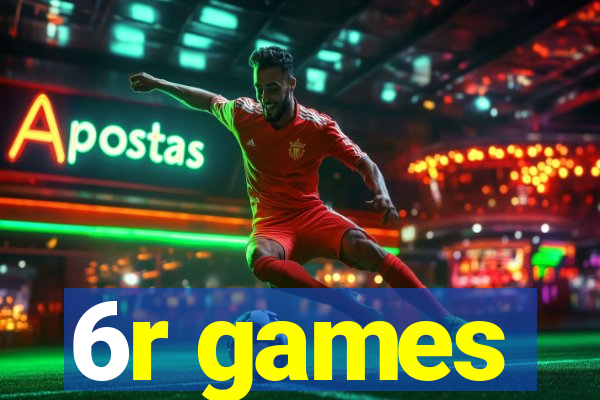 6r games