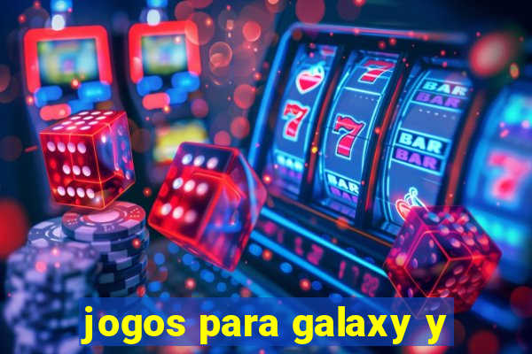 jogos para galaxy y
