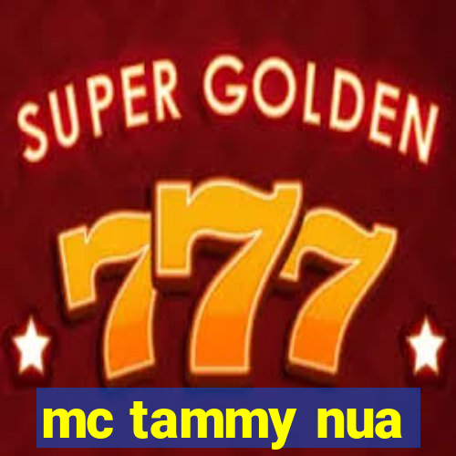 mc tammy nua