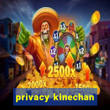 privacy kinechan