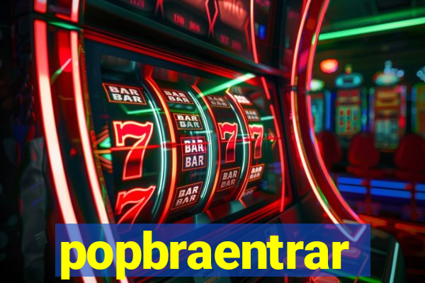 popbraentrar