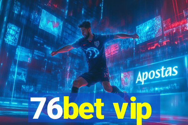 76bet vip