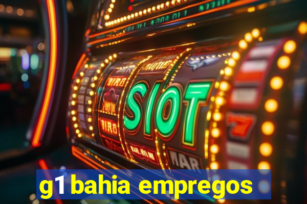 g1 bahia empregos