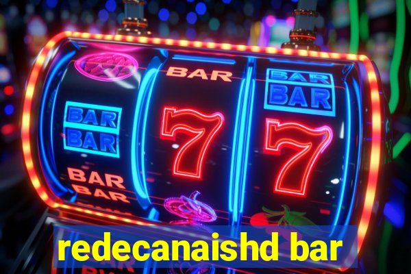redecanaishd bar