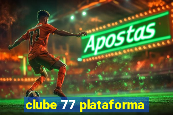 clube 77 plataforma