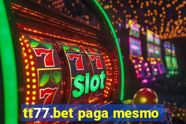 tt77.bet paga mesmo