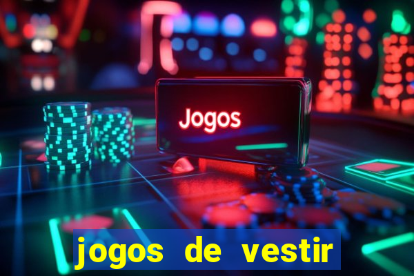 jogos de vestir pessoas ricas