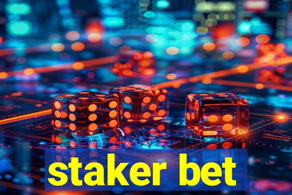 staker bet
