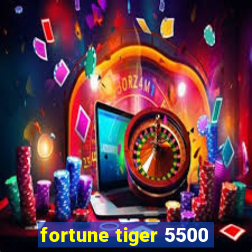 fortune tiger 5500