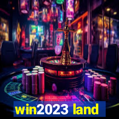 win2023 land