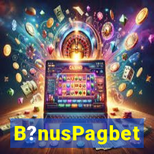 B?nusPagbet