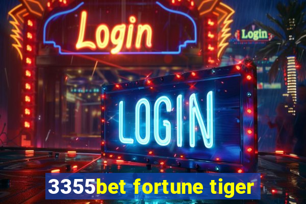 3355bet fortune tiger