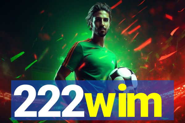 222wim