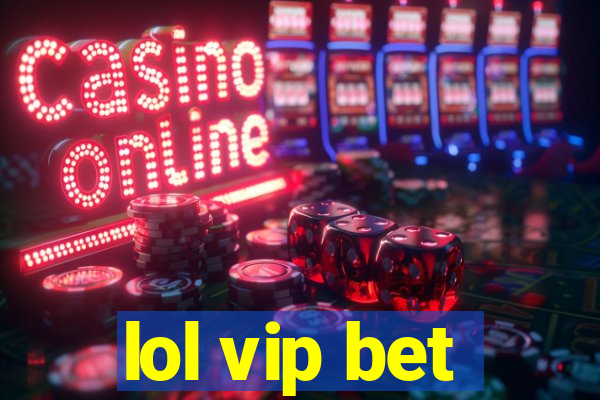 lol vip bet