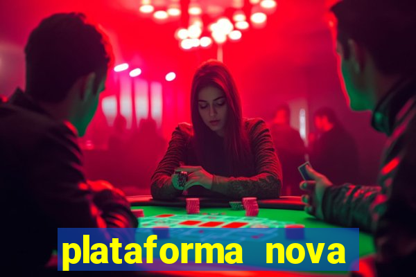 plataforma nova pagando hoje