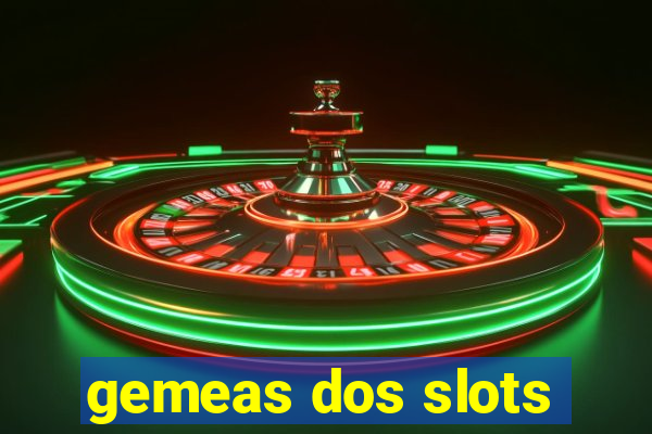 gemeas dos slots