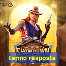 termo resposta