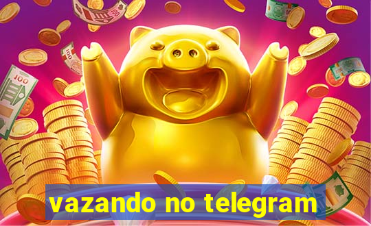 vazando no telegram