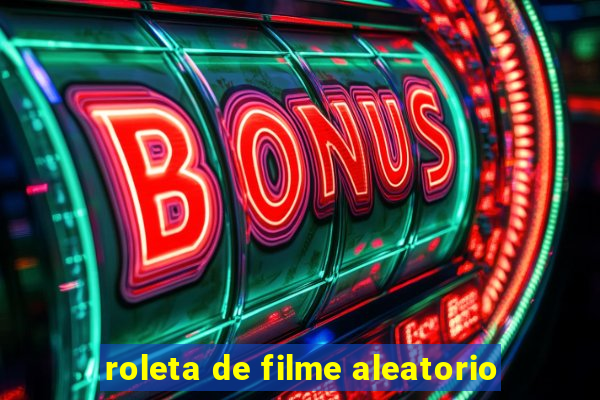 roleta de filme aleatorio