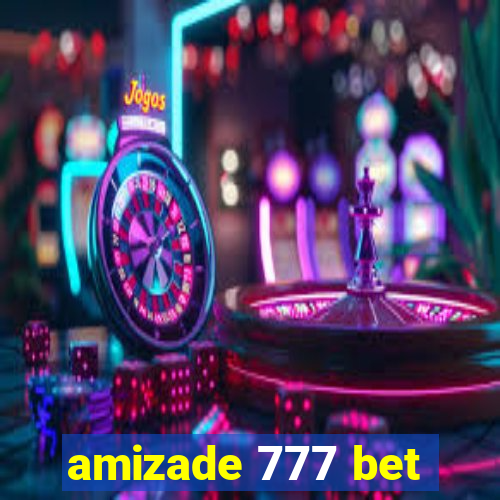 amizade 777 bet