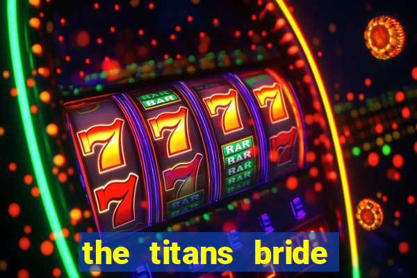 the titans bride cap 1