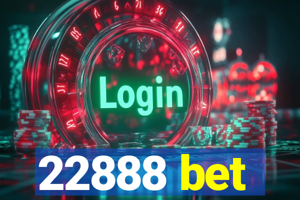 22888 bet