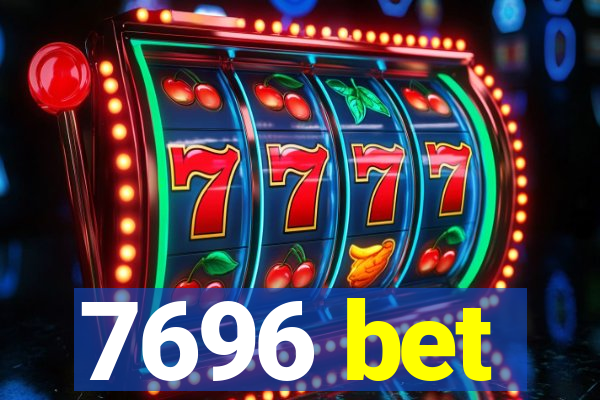 7696 bet