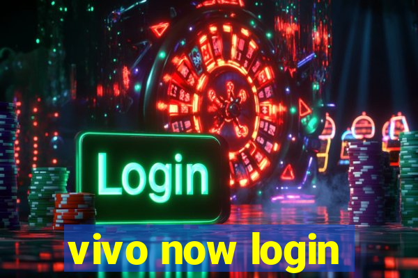 vivo now login