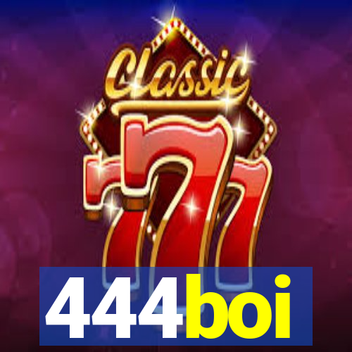 444boi