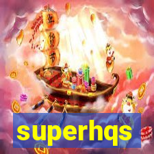 superhqs