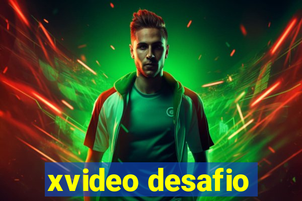 xvideo desafio