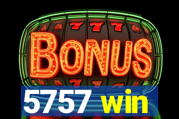 5757 win