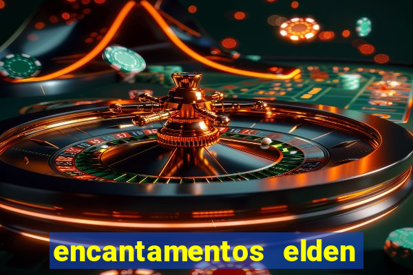 encantamentos elden ring wiki