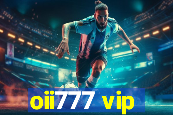 oii777 vip