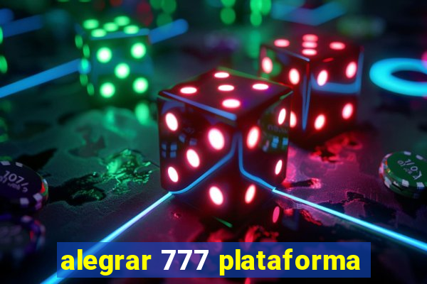 alegrar 777 plataforma