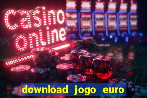 download jogo euro truck simulator 2