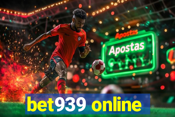 bet939 online