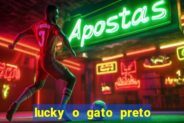 lucky o gato preto filme completo dublado download