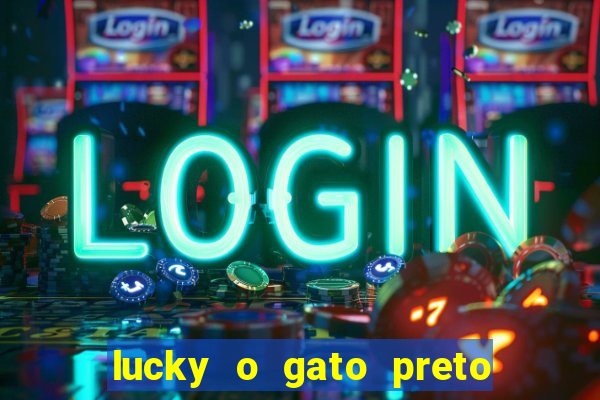 lucky o gato preto filme completo dublado download