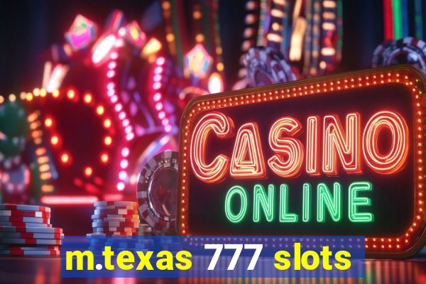 m.texas 777 slots