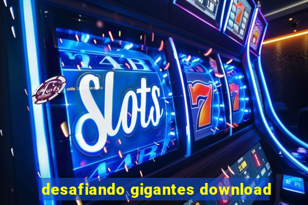 desafiando gigantes download