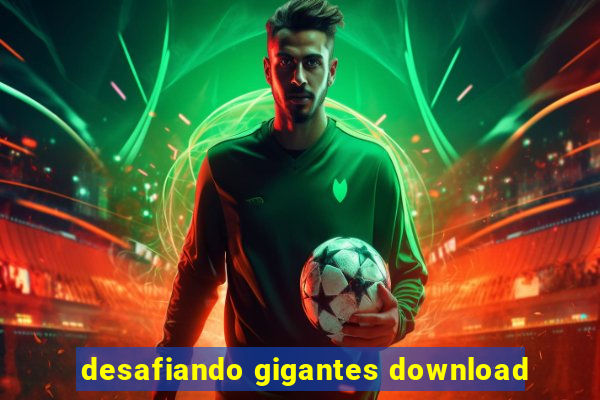 desafiando gigantes download