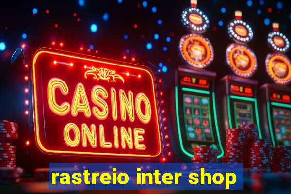 rastreio inter shop
