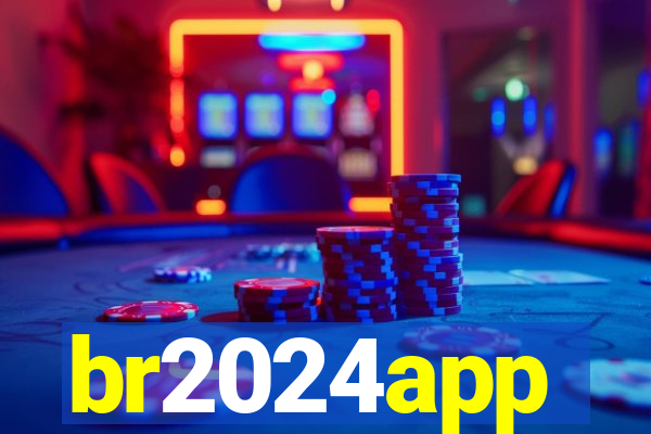 br2024app