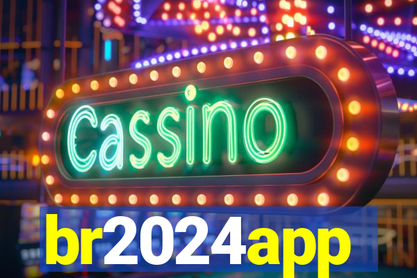 br2024app