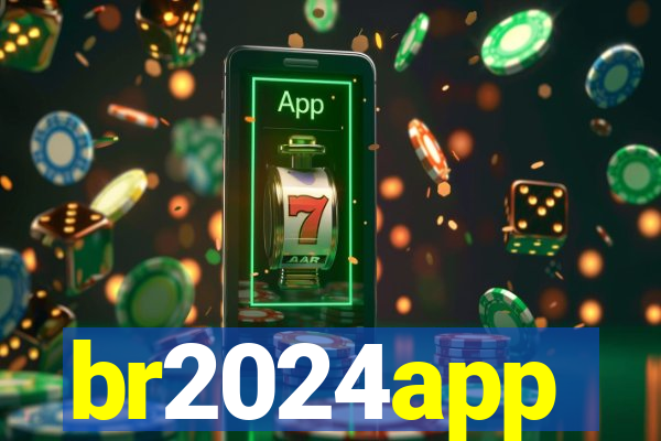 br2024app